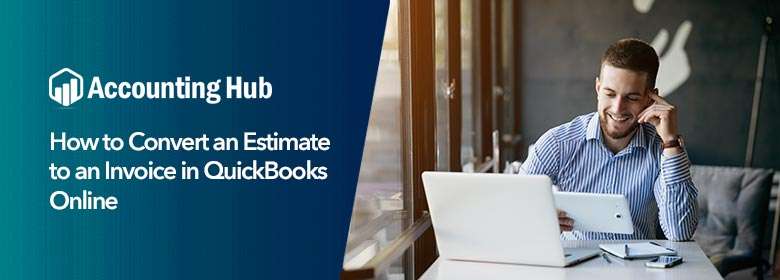 Convert an Estimate to an Invoice in QuickBooks Online